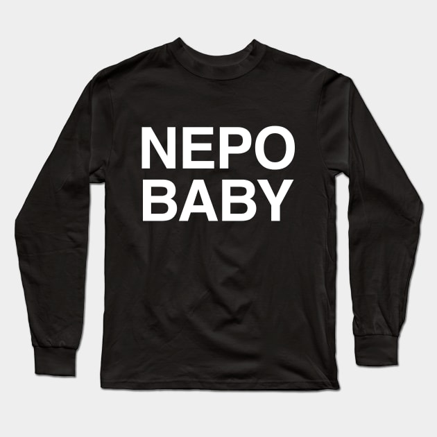 Nepo Baby Long Sleeve T-Shirt by tommartinart